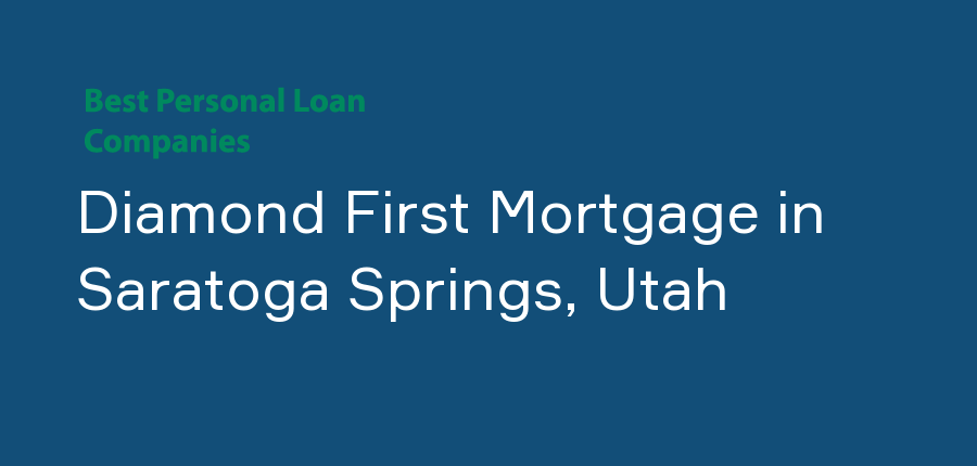 Diamond First Mortgage in Utah, Saratoga Springs