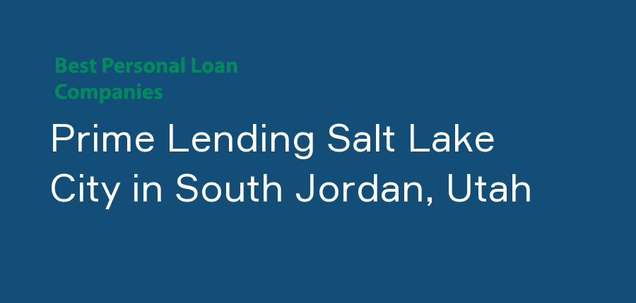 Prime Lending Salt Lake City in Utah, South Jordan