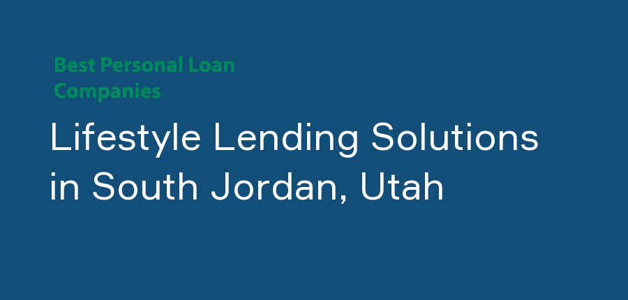 Lifestyle Lending Solutions in Utah, South Jordan