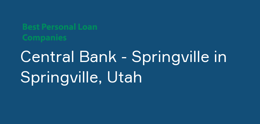 Central Bank - Springville in Utah, Springville