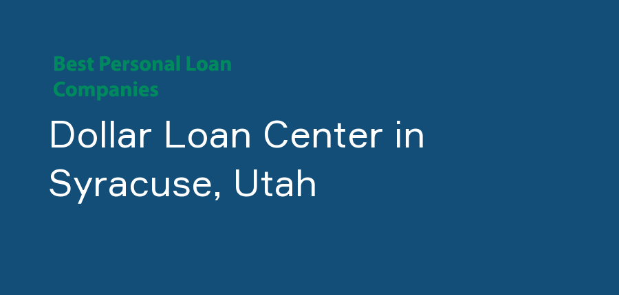 Dollar Loan Center in Utah, Syracuse
