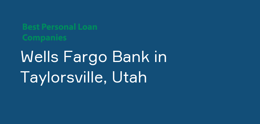 Wells Fargo Bank in Utah, Taylorsville