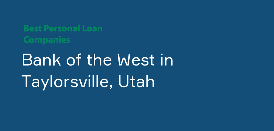 Bank of the West in Utah, Taylorsville