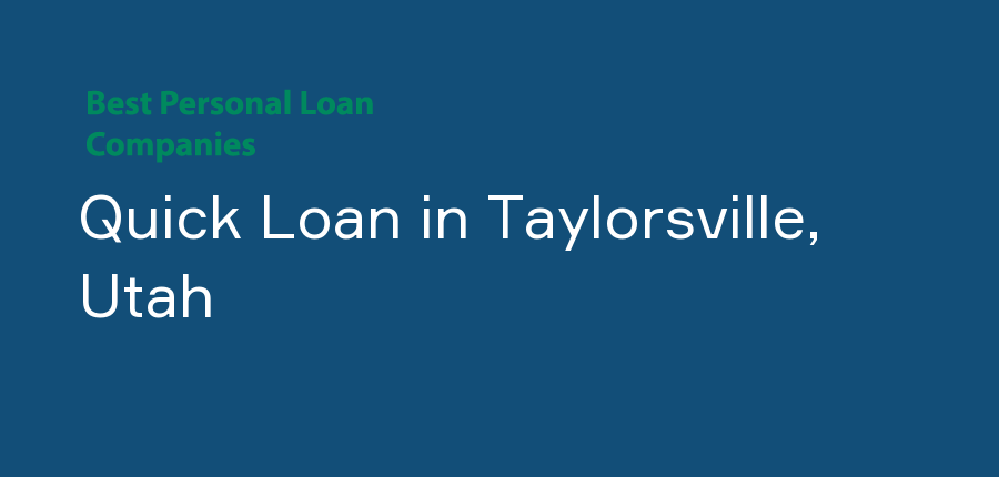 Quick Loan in Utah, Taylorsville