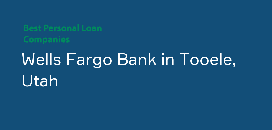 Wells Fargo Bank in Utah, Tooele