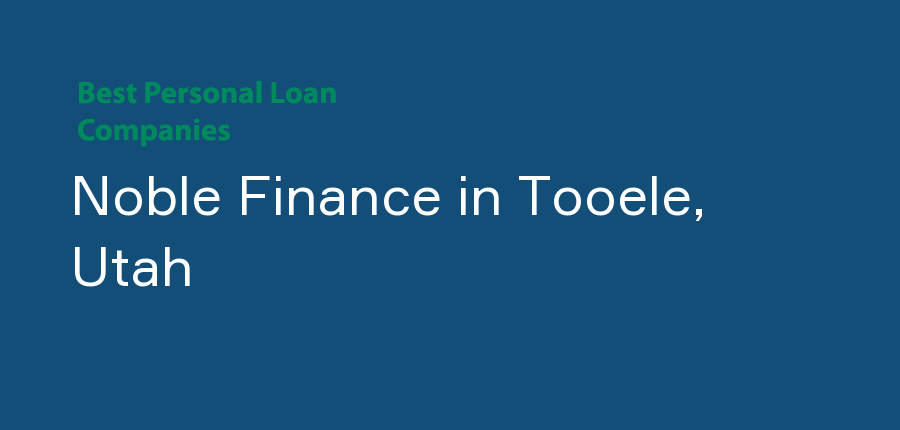 Noble Finance in Utah, Tooele