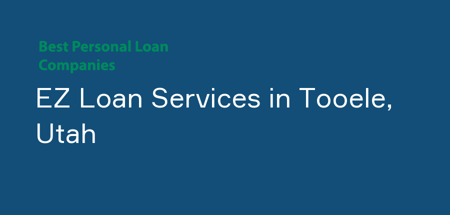 EZ Loan Services in Utah, Tooele