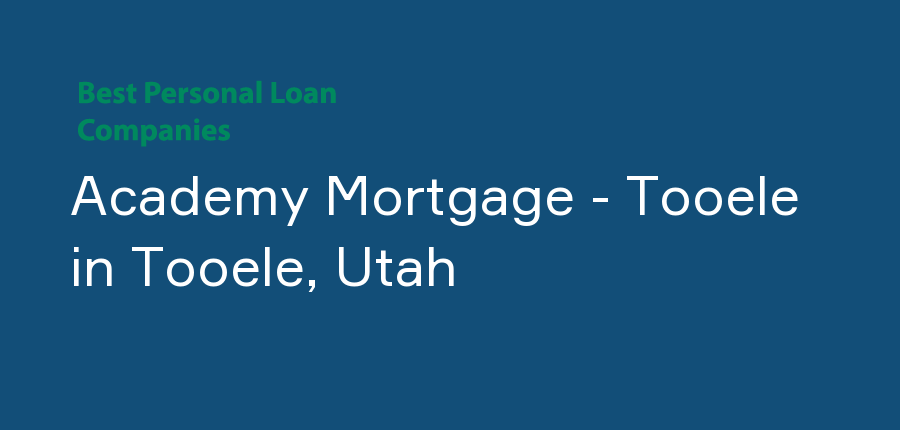 Academy Mortgage - Tooele in Utah, Tooele