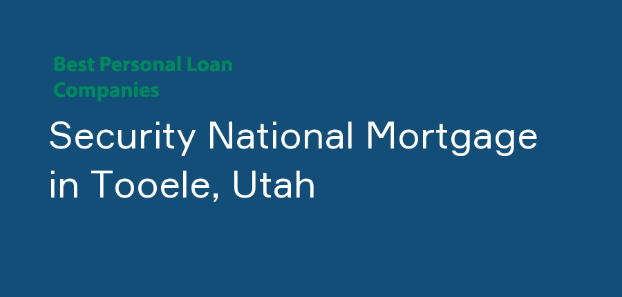 Security National Mortgage in Utah, Tooele