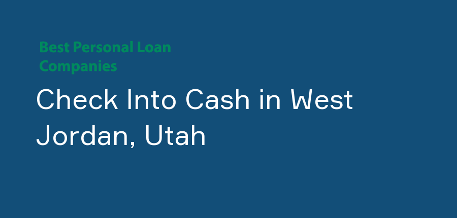 Check Into Cash in Utah, West Jordan