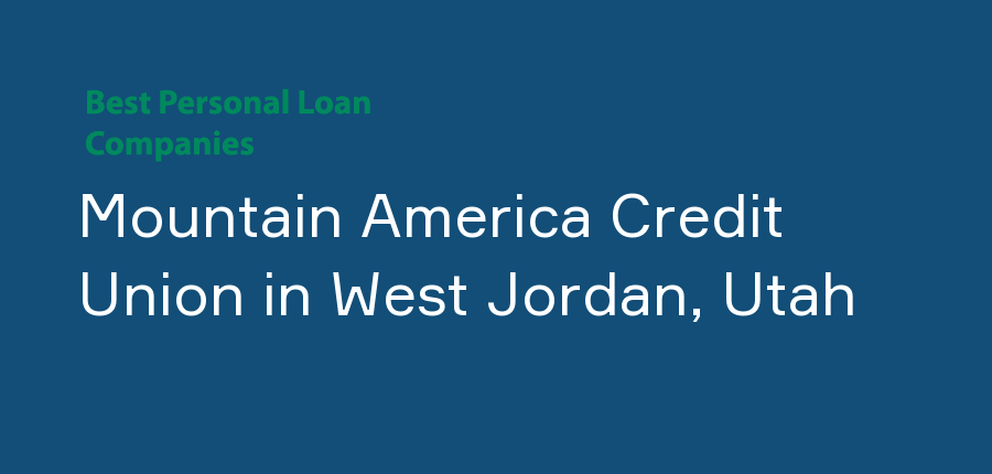 Mountain America Credit Union in Utah, West Jordan