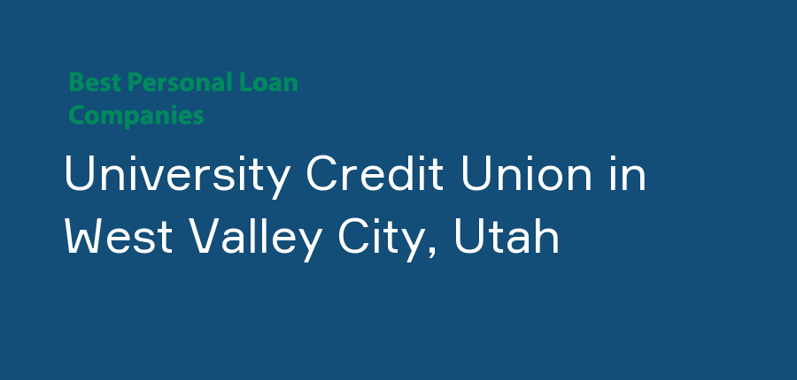 University Credit Union in Utah, West Valley City