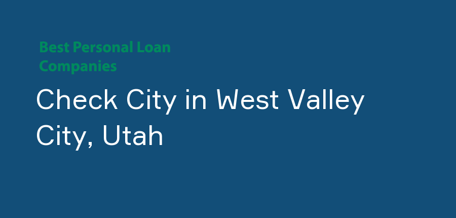 Check City in Utah, West Valley City