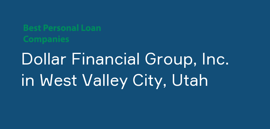 Dollar Financial Group, Inc. in Utah, West Valley City