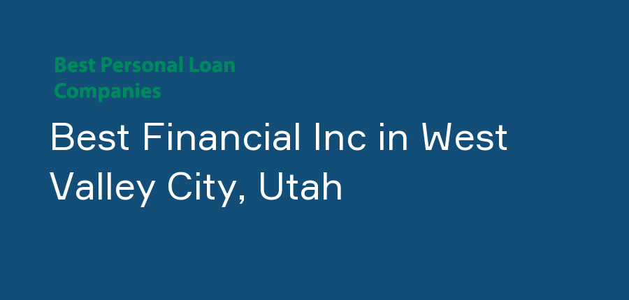 Best Financial Inc in Utah, West Valley City