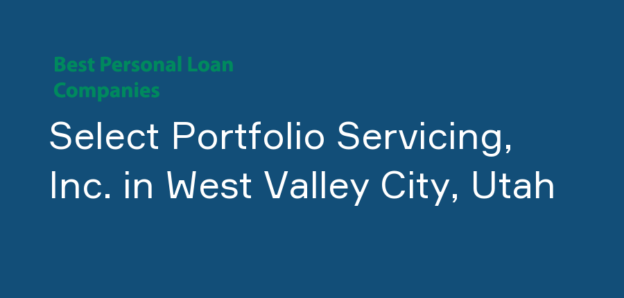 Select Portfolio Servicing, Inc. in Utah, West Valley City