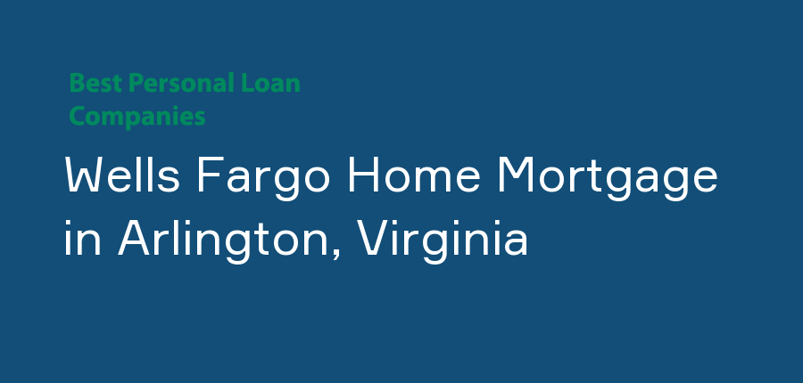 Wells Fargo Home Mortgage in Virginia, Arlington