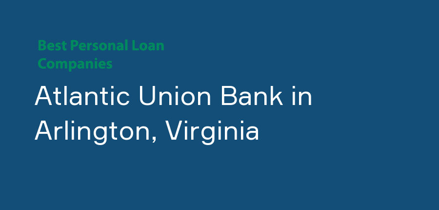 Atlantic Union Bank in Virginia, Arlington