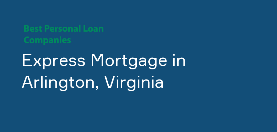 Express Mortgage in Virginia, Arlington