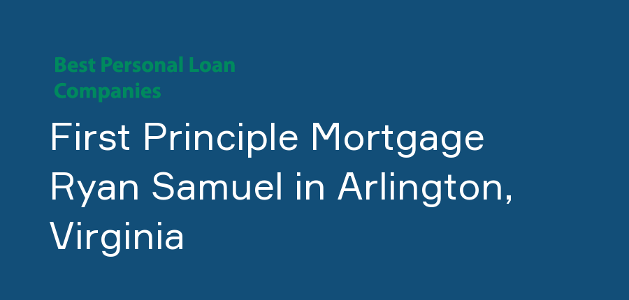First Principle Mortgage Ryan Samuel in Virginia, Arlington