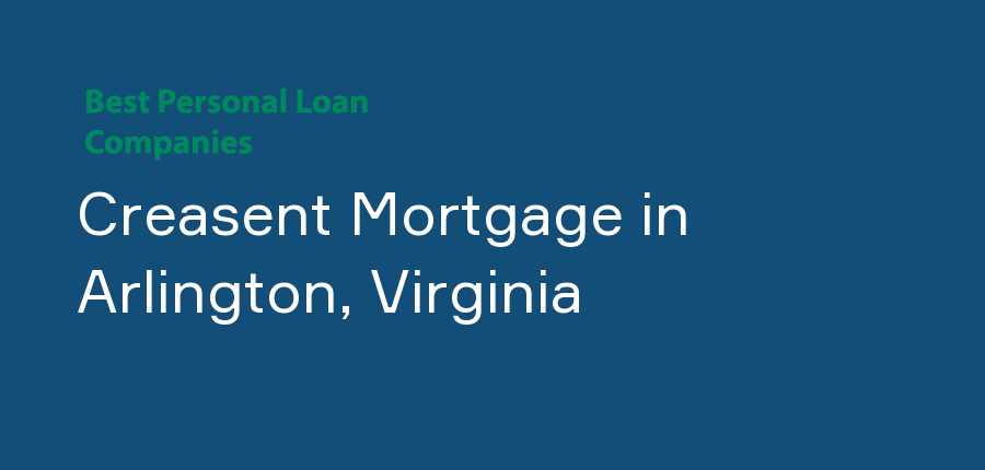 Creasent Mortgage in Virginia, Arlington