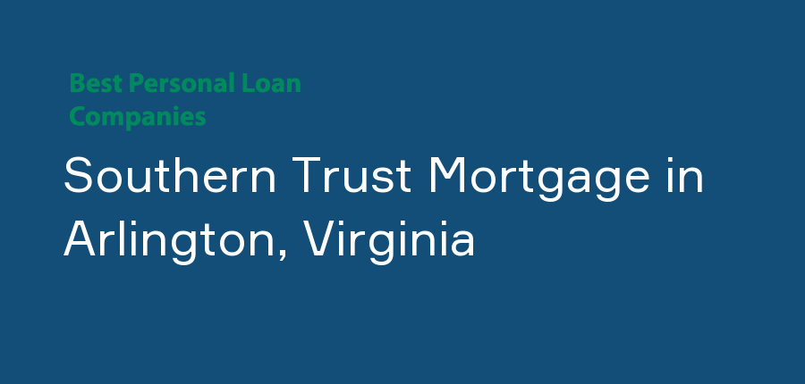 Southern Trust Mortgage in Virginia, Arlington