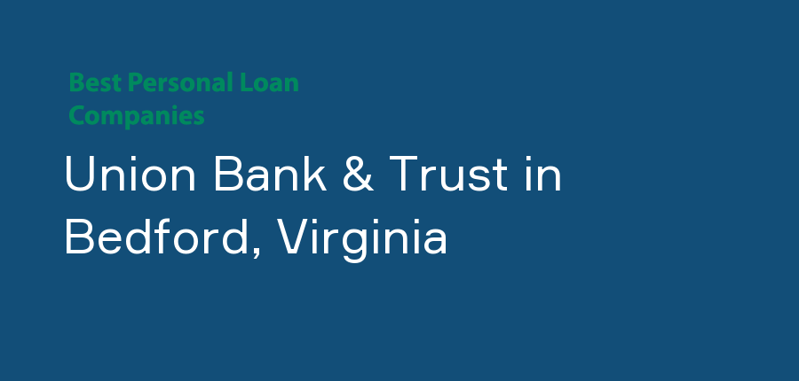 Union Bank & Trust in Virginia, Bedford