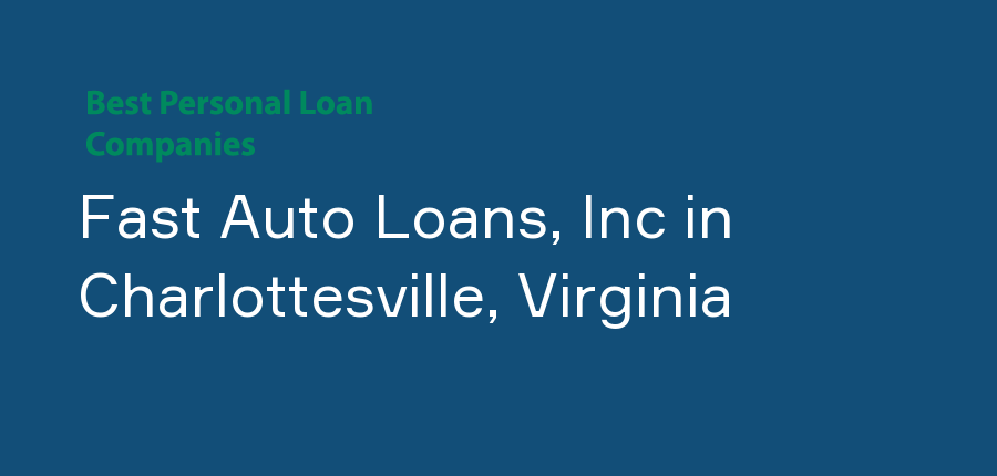 Fast Auto Loans, Inc in Virginia, Charlottesville