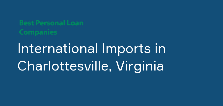 International Imports in Virginia, Charlottesville