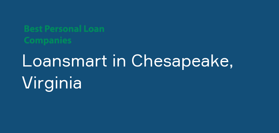 Loansmart in Virginia, Chesapeake