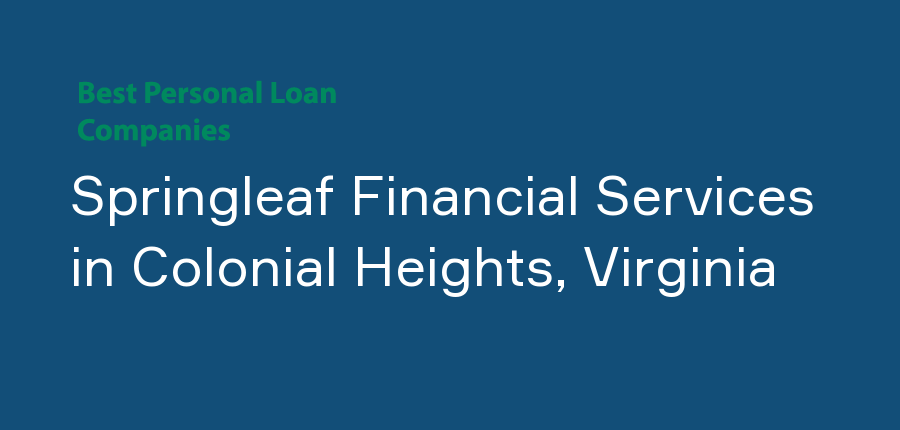 Springleaf Financial Services in Virginia, Colonial Heights