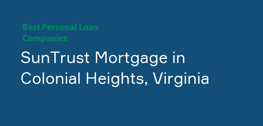 SunTrust Mortgage in Virginia, Colonial Heights