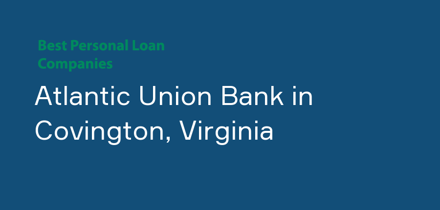 Atlantic Union Bank in Virginia, Covington