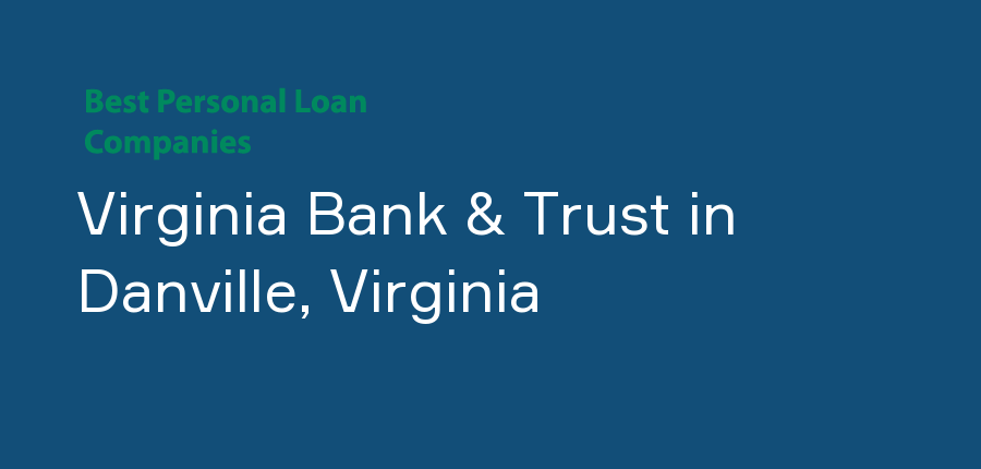 Virginia Bank & Trust in Virginia, Danville