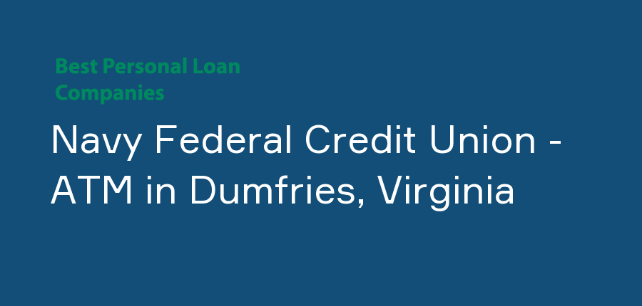 Navy Federal Credit Union - ATM in Virginia, Dumfries