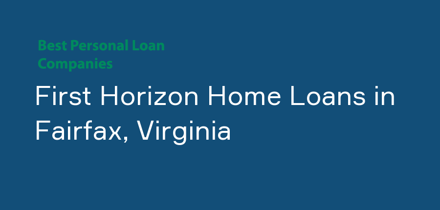 First Horizon Home Loans in Virginia, Fairfax