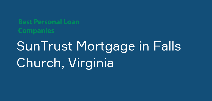 SunTrust Mortgage in Virginia, Falls Church