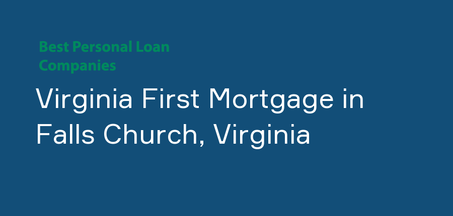 Virginia First Mortgage in Virginia, Falls Church