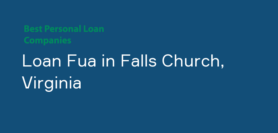 Loan Fua in Virginia, Falls Church