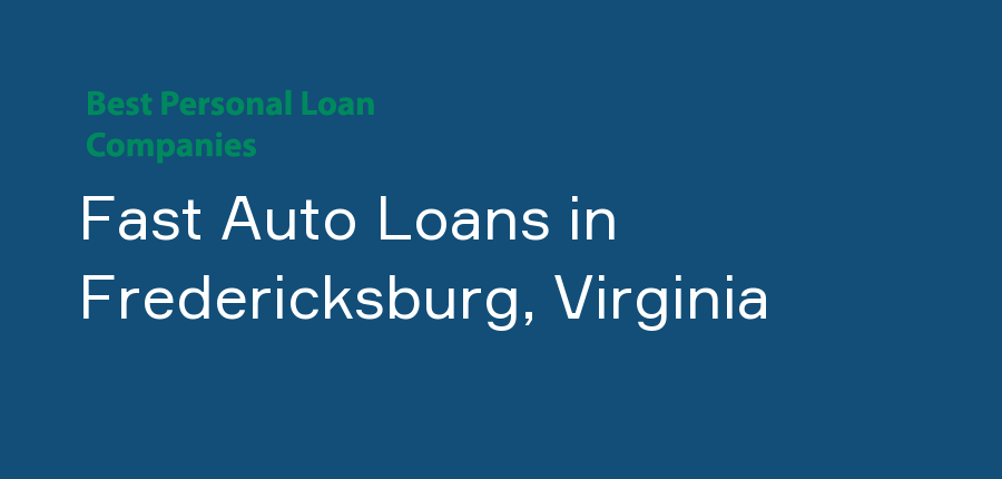 Fast Auto Loans in Virginia, Fredericksburg