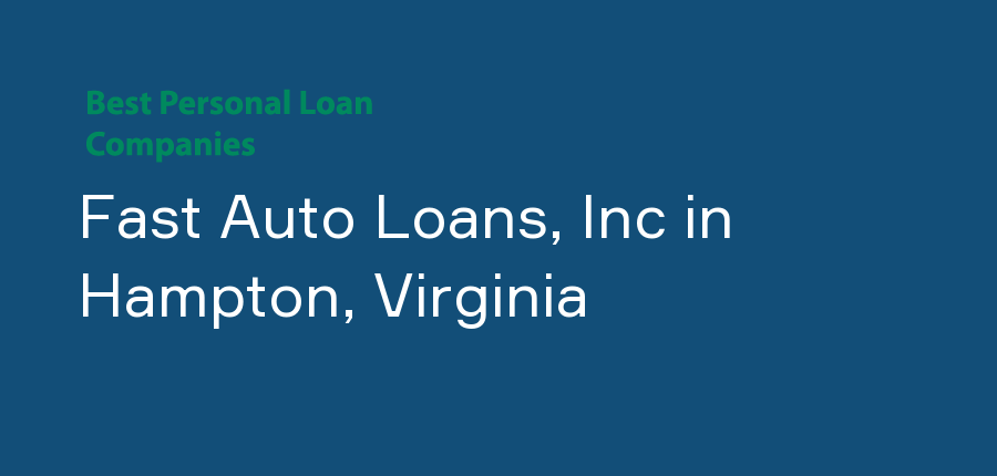 Fast Auto Loans, Inc in Virginia, Hampton