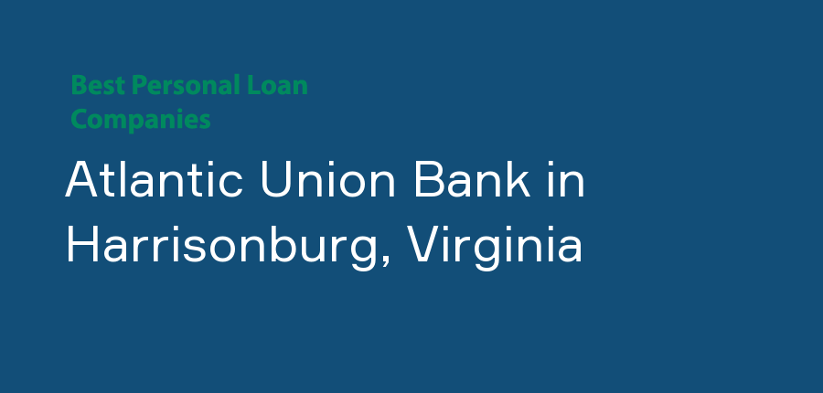 Atlantic Union Bank in Virginia, Harrisonburg