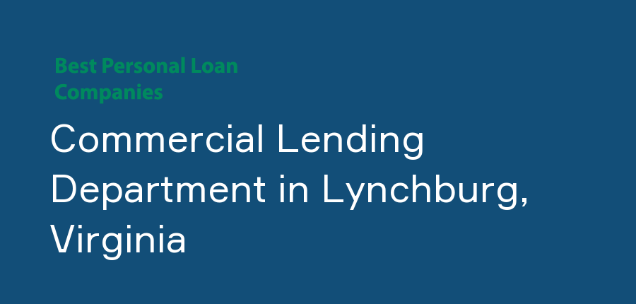 Commercial Lending Department in Virginia, Lynchburg
