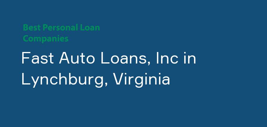 Fast Auto Loans, Inc in Virginia, Lynchburg