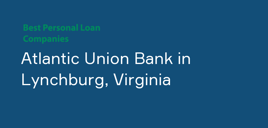 Atlantic Union Bank in Virginia, Lynchburg