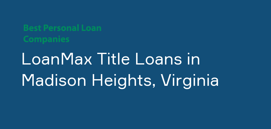 LoanMax Title Loans in Virginia, Madison Heights