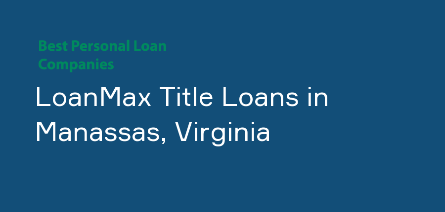 LoanMax Title Loans in Virginia, Manassas