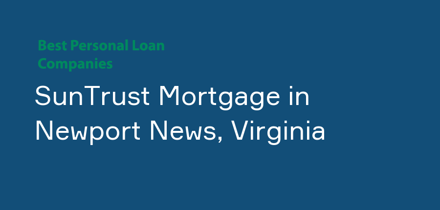 SunTrust Mortgage in Virginia, Newport News