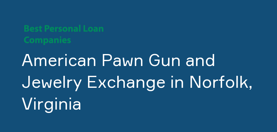 American Pawn Gun and Jewelry Exchange in Virginia, Norfolk