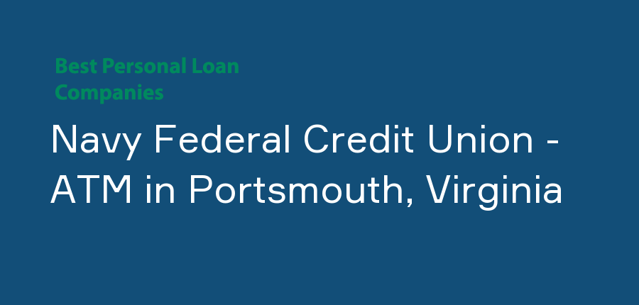 Navy Federal Credit Union - ATM in Virginia, Portsmouth